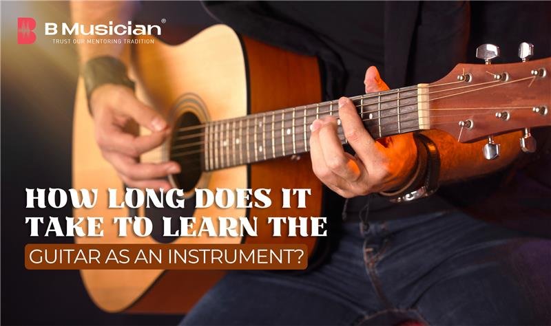 How Long Does It Take to Learn the Guitar as an Instrument